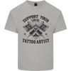Support Your Local Tattoo Artist Tattooist Unisexs Light Cotton TShirt