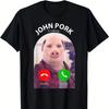 Funny TShirt Limited Edition NEW Funny Meme John Pork Is Calling Answer Phone Call Clothing Short Sleeve Unisex Women AllSeason