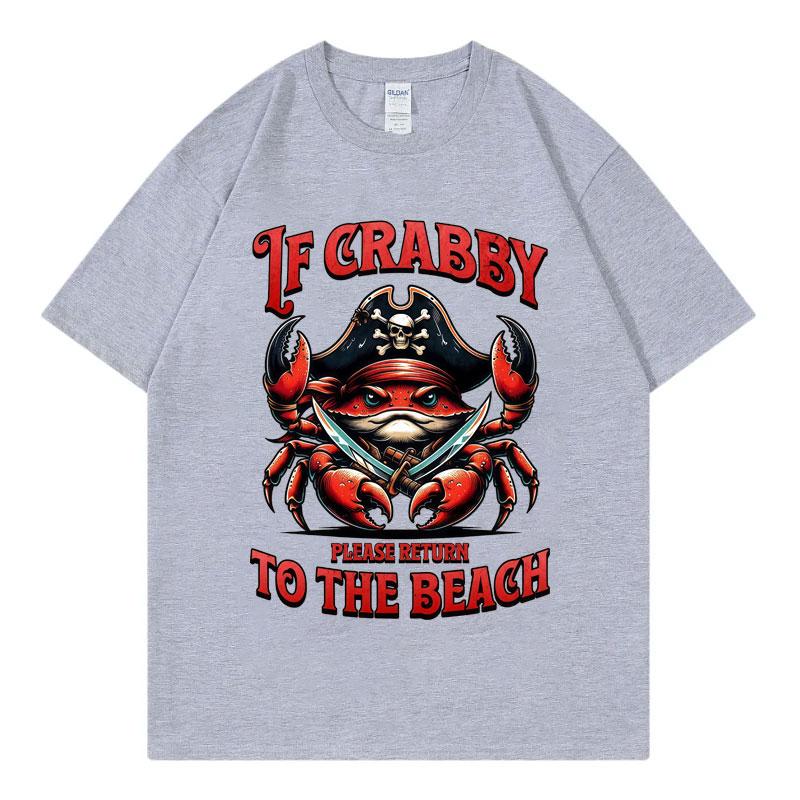 If Crabby Please Return To The Beach Funny T-shirt Fashion Vintage Short Sleeve T Shirts Men Women Casual Loose Cotton T-shirts
