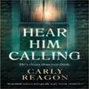 Hear Him Calling by Carly Reagon Hardback Book 9781408726464