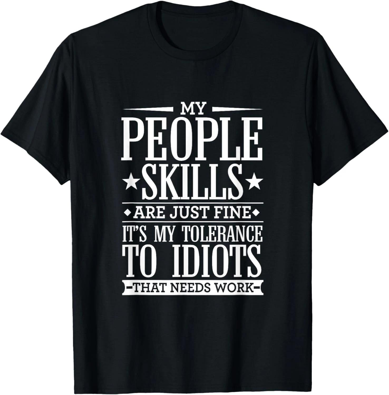 

My Tolerance to Idiots Needs Work Funny Sarcasm Gift Unisex T-Shirt 3XL