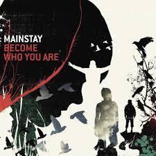 

CD MAINSTAY - Become Who You Are 094638980223 BEC Recordings 2007 US Rock Used
