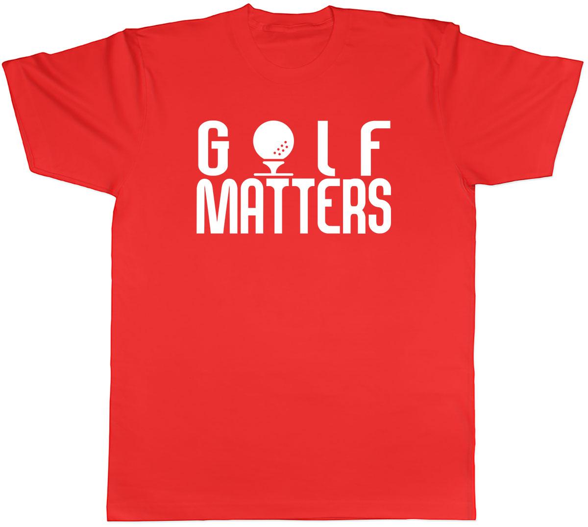 Golf Matters Unisexs Unisex TShirt Tee S