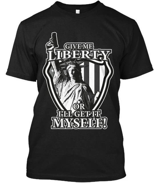 

Gun Liberty For All - Give Me Or Ill Get It Myself TTshirt Made in USA S to 5XL L