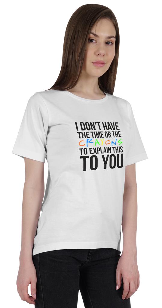 Inkmeso  Women's Tee Top   I Don't Have The Time Or The Crayons To Explain This To You   Sarcasm Tshirt