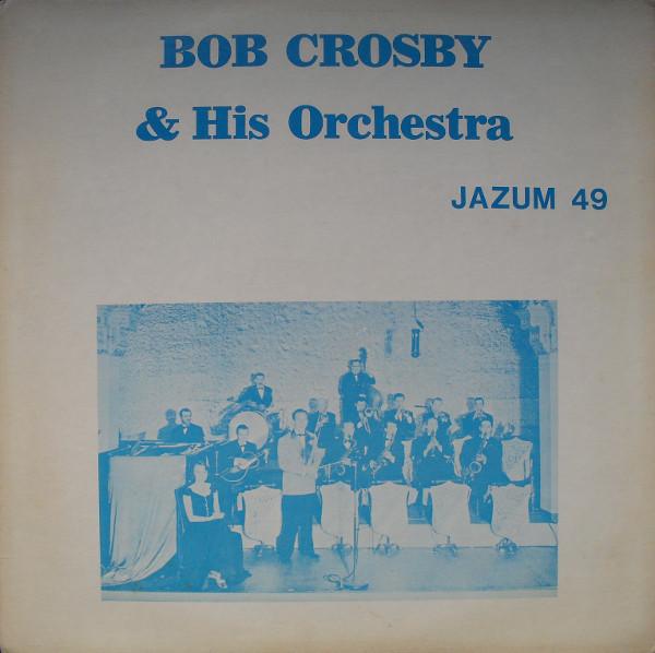 

LP Record BOB CROSBY & HIS ORCHESTRA - Jazum 49 JAZUM49 Jazum 1976 US Jazz Used