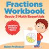 The Fractions Workbook Grade 3 Math Essentials : Children's Fraction Books Book