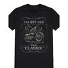 Motorcycle Chopper T-Shirt, Im Not Old Im A Classic Mens Or Womens Biker Birthday Gift