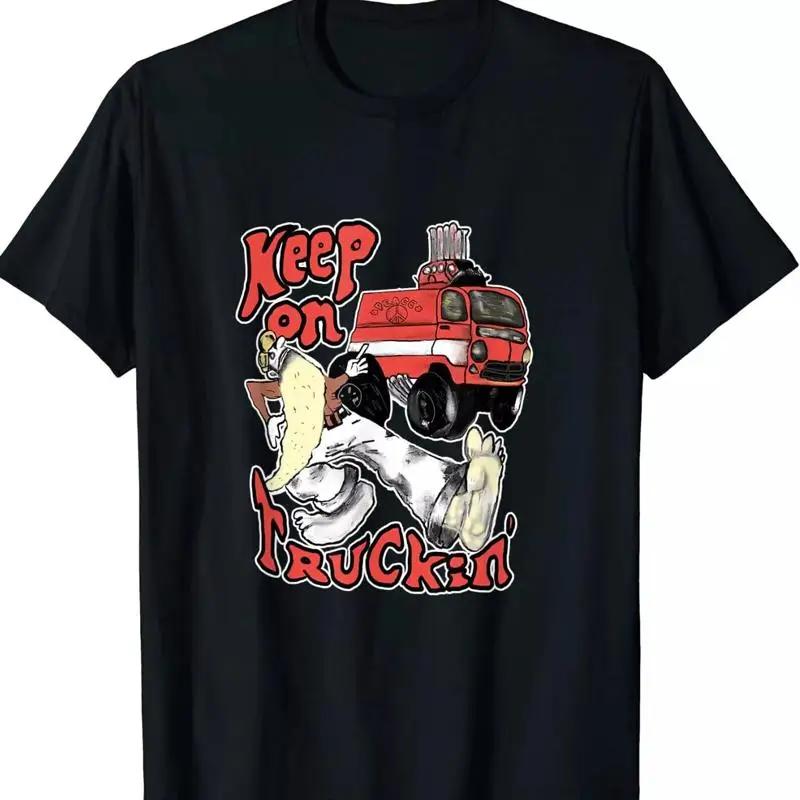 Keep On Trucking For Truckers Of The T Shirt Size S 5xl Cotton Unisex