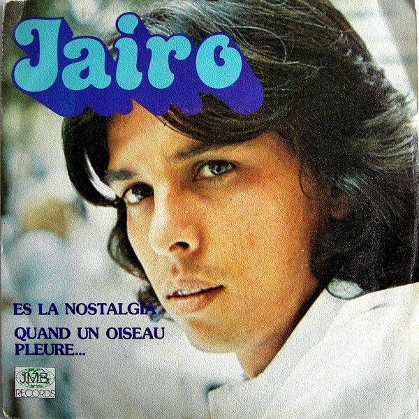 7inch Record JAIRO - Es La Nostalgia / Quand Un Oiseau P 2097721 J.M.B. Records, 1977 France Pop Used