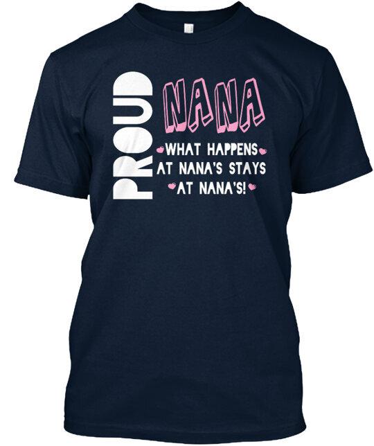 

Proud Nana T-Shirt Made in the USA Size S to 5XL L