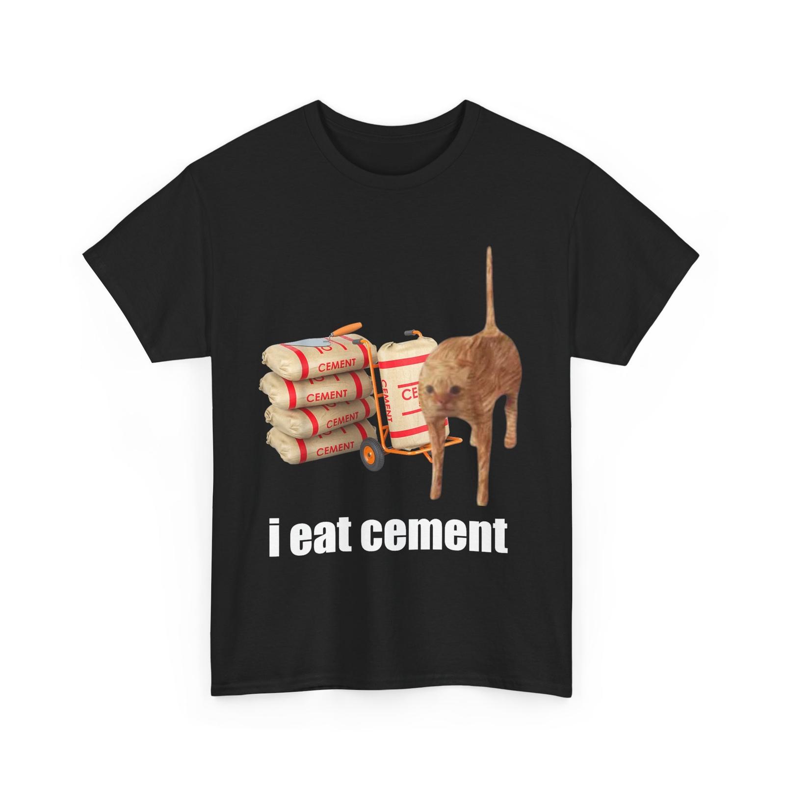 I Eat Cement Cursed Cat Funny Oddly Specific Weird Meme T-shirt XL