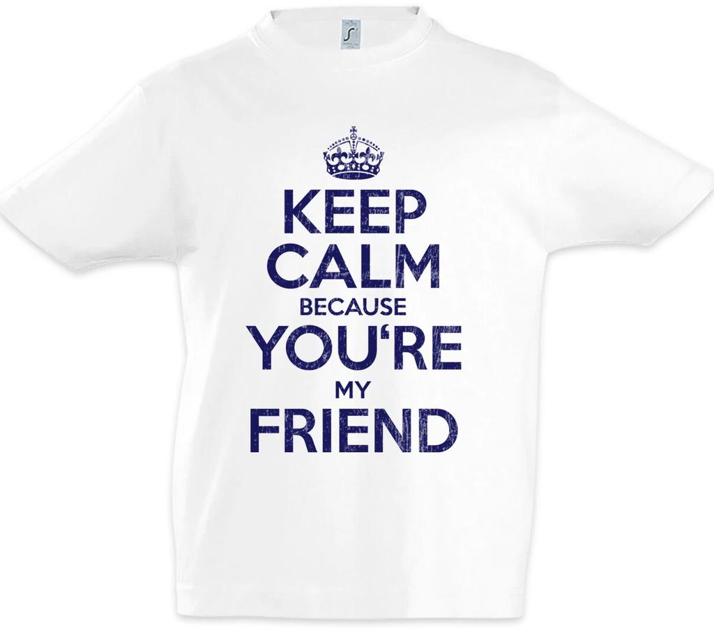 Keep Calm Because You're My Friend Kids Boys T-Shirt Fun Friends Love