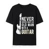 Never Underestimate An Old Unisex With A Guitar Guitarist T Shirts For Unisex Oversized Unisex T Shirt Cotton Clothing Streetwear