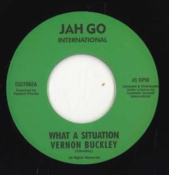 

7inch Record VERNON BUCKLEY - What A Situation / What A Situation CGI7062 Jah Go Internat 2025 UK Reggae, Ska & Dub
