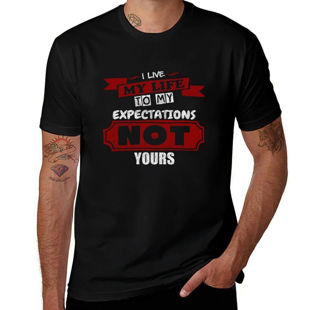 I Live My Life To My Expectations Funny Saying Tshirt Casual Pattern Print Tee Shirt