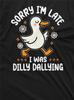 Funny Duck Dilly Dallying T-shirt Sorry I Am Late Women's Unisex Humorous Tee