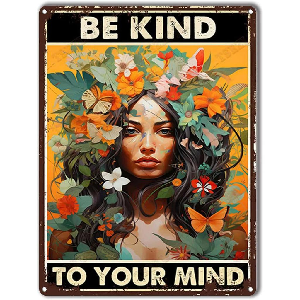 Be Kind To your Mind Girls Metal Tin Signs Flowers Posters Plate Wall Decor for Home Garden Bars Cafe Clubs Retro Posters Plaque