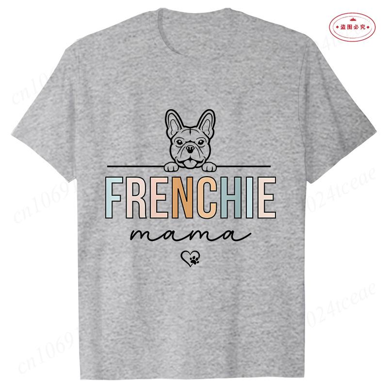 Frenchie Mom T Shirt for Women French Bulldog Dog Graphic Tops Summer Casual Short Sleeve Tees Harajuku Ulzzang Female Clothing