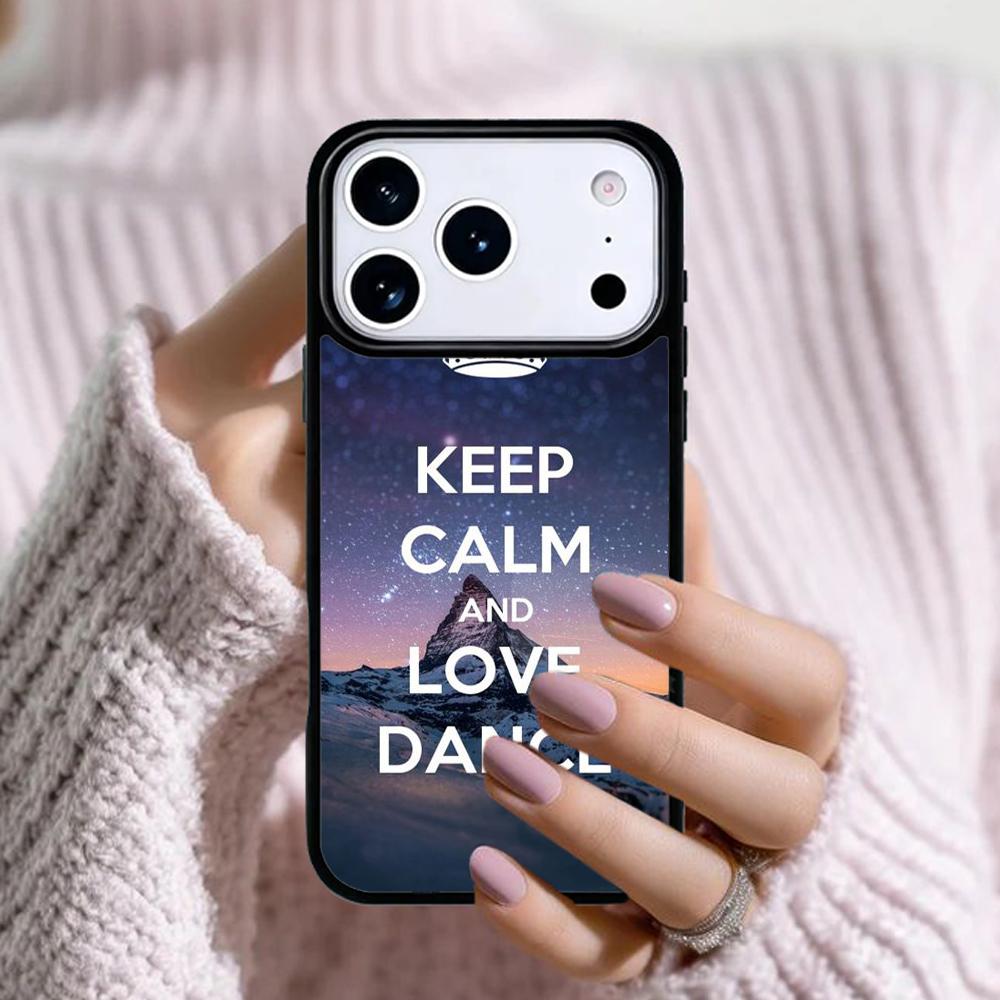 Keep Calm And Just Dance Phone Case For Apple iPhone 17 Air 16E 15 14 Plus 13 12 11 Pro Max Mini Funda Cover