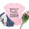 Walking By Faith Tripping Constantly Inspirational T-Shirt Christian Shirt Women's Short Sleeve Graphic Tees Christian Gift