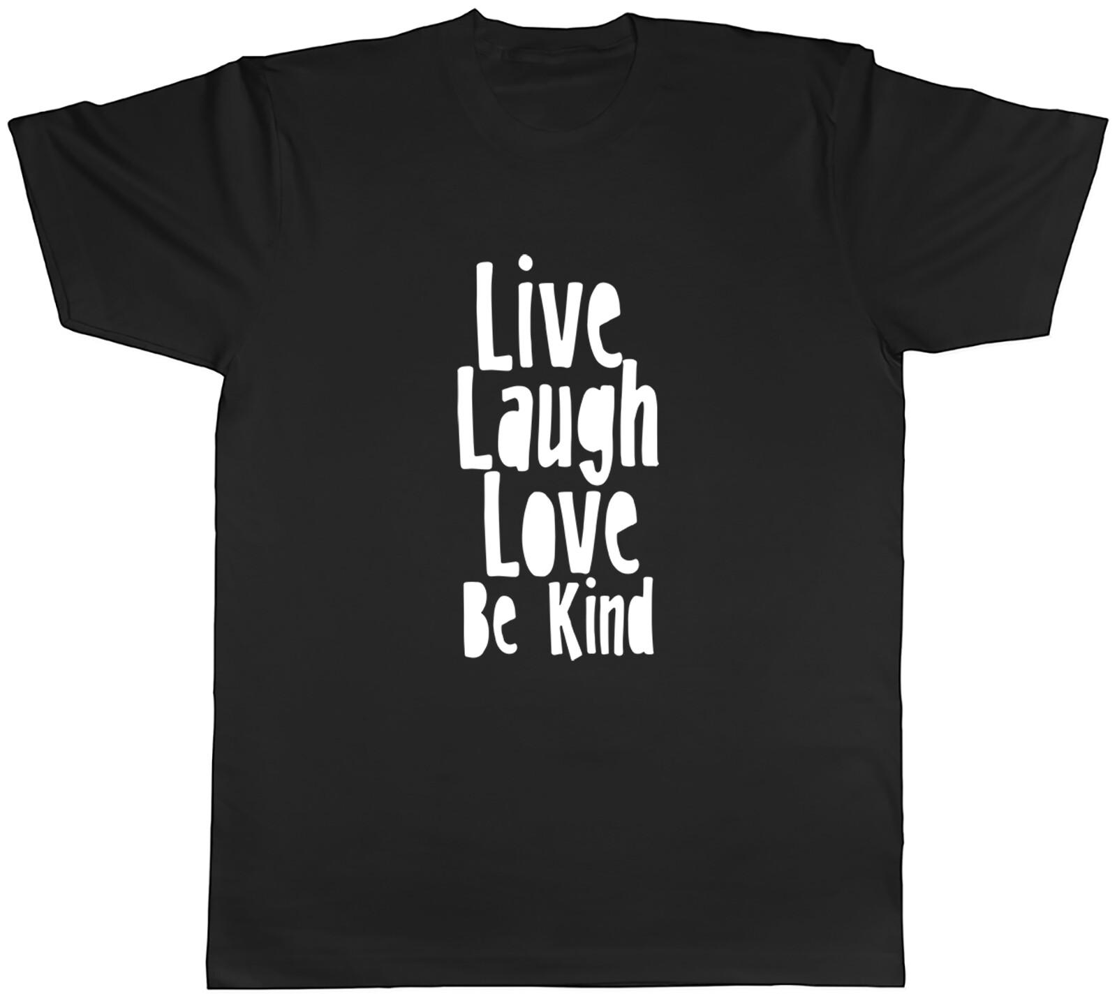 Live Laugh Love Be Kind Mens Unisex T-Shirt Tee XXL