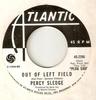 7inch Record PERCY SLEDGE  Out Of Left Field A11467 Atlantic 1967 UK SoulFunk Used