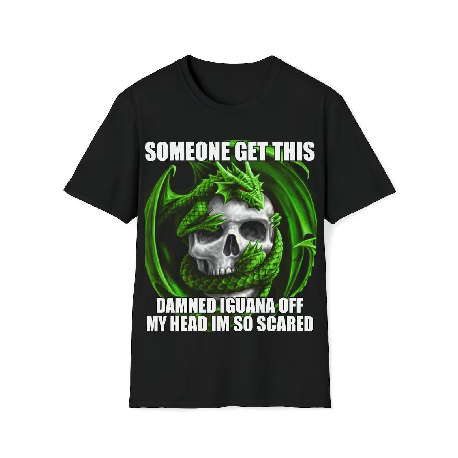 Someone Get This Damned Iguana Off My Head Im So Scared Funny Meme Shirt 3XL