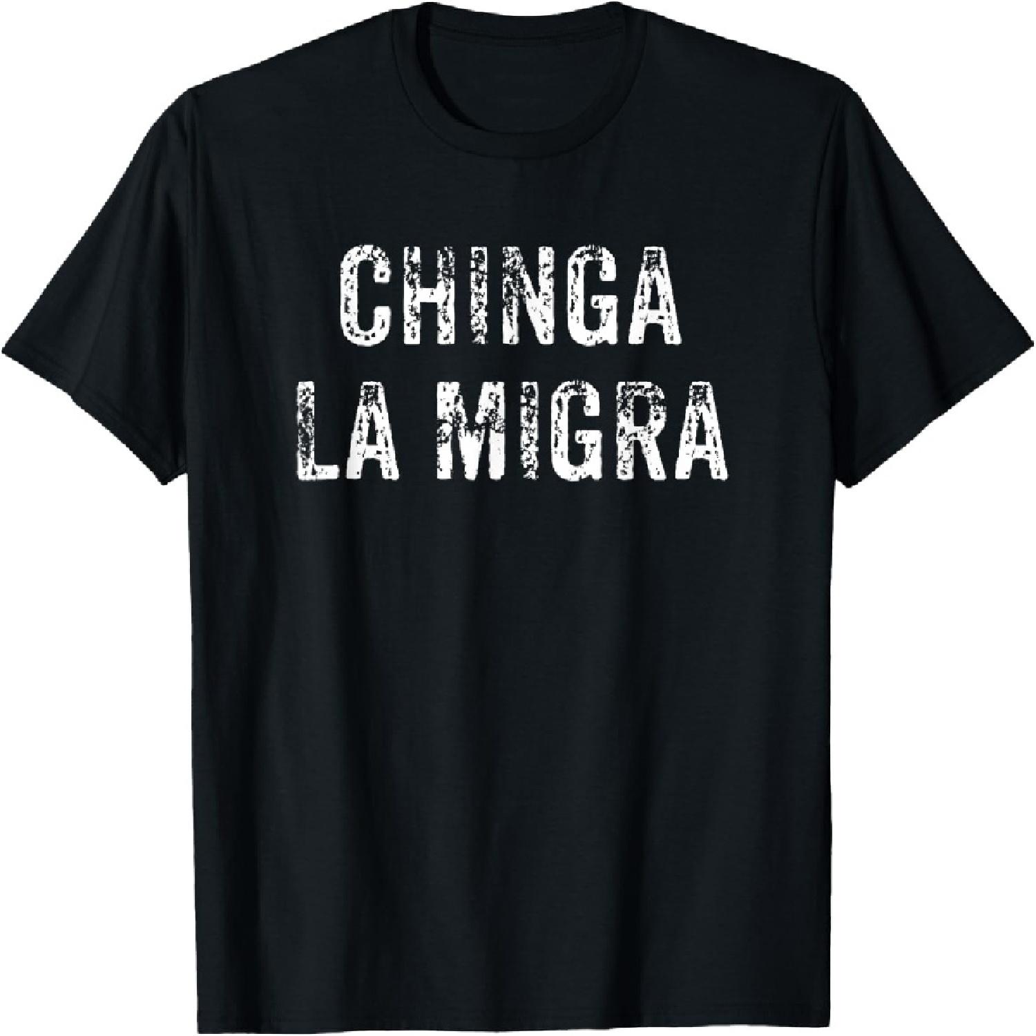 Funny Chinga La Migra Mexican Border Patrol Resist Gift T-Shirt S