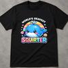 Daddy's Lil Squirter T-Shirt, Funny Girlfriend T Shirts, Adult Humor T Shirts, Very Offensive Shirt, Adult Humor Tee, Funny Girlfriend Shirt