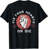 Fixiert eure Herzen oder stirbt Herz Grafik T-Shirt Herren Damen T-Shirts Oberteil Unisex T-Shirt Herren Damen T-Shirts Oberteil