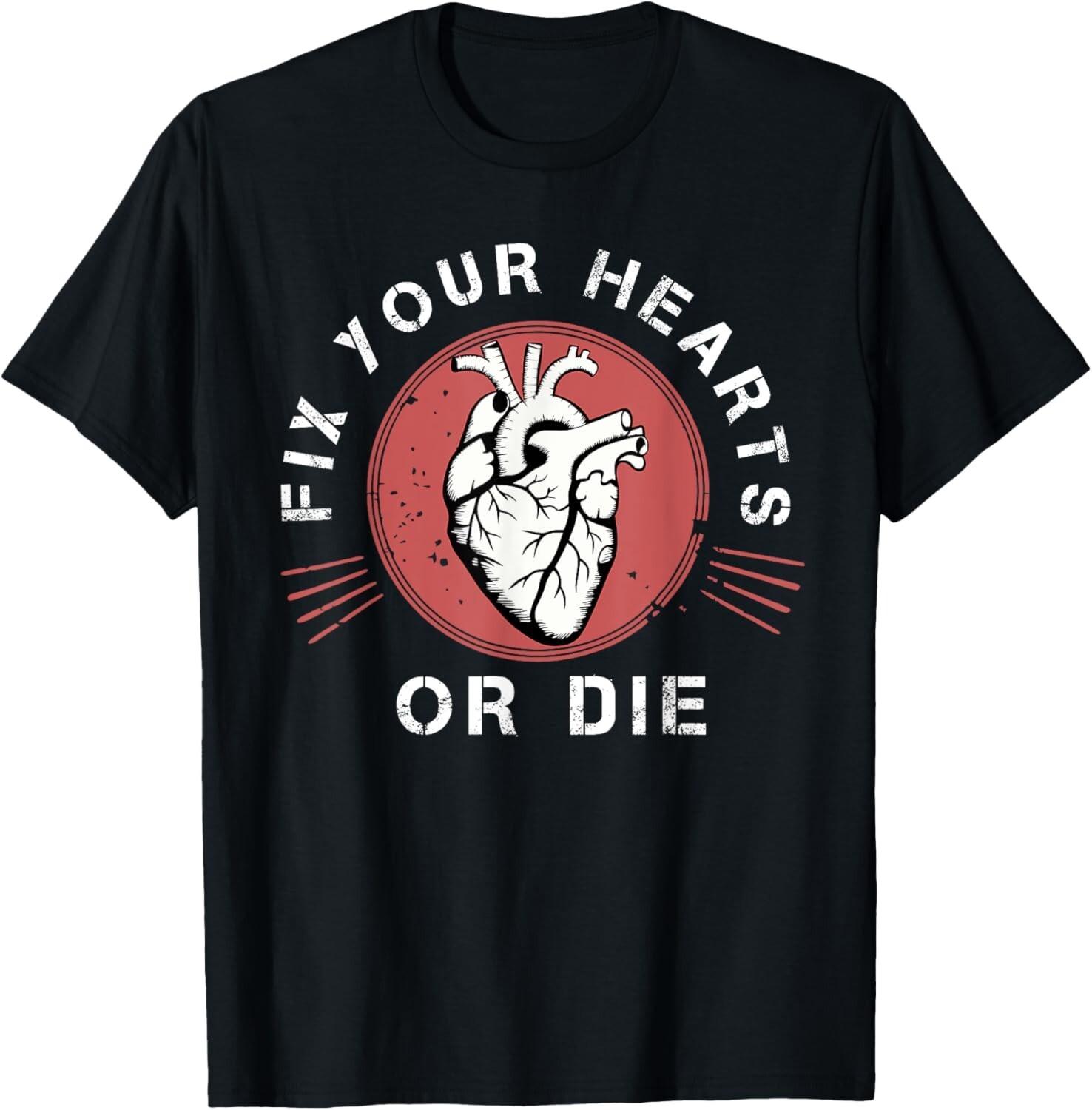 Fix Your Hearts or Die Heart graphic T-Shirt Mens Womens Tees Top unisex T-Shirt Mens Womens Tees Top 2XL