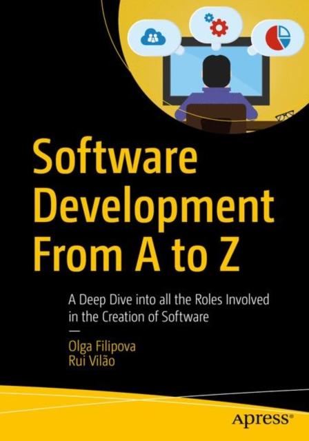 Kniha Software Development From A To Z : A Deep Dive Into All the Roles Involved In the Creation of Software