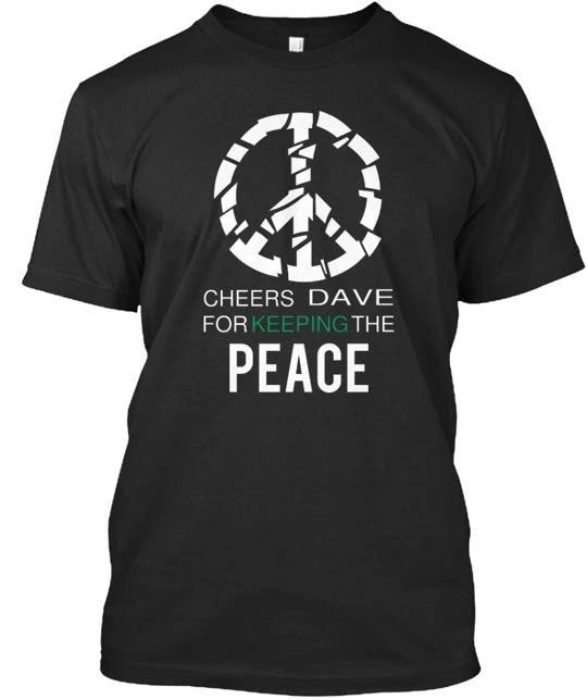 

THE DAVE SHOW KEEPING PEACE TTshirt Made in the USA Size S to 5XL 3XL
