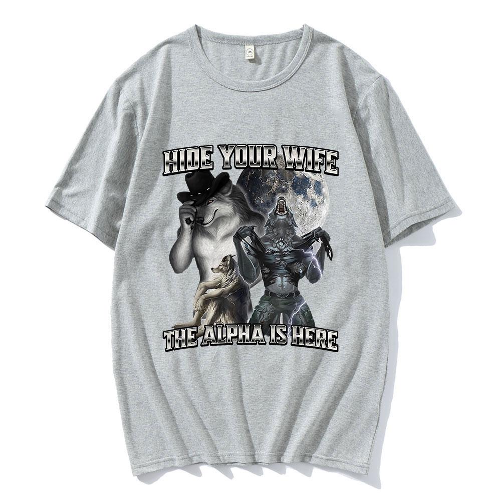 Hide Your Wife The Alpha Is Here Funny Wolf Meme T-shirts Men Women Clothing Fashion Hip Hop T-shirt  Casual T Shirts