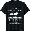 NEW LIMITED I Do I Dive And I Know Things - Scuba Diving Scuba Diver T-Shirt