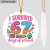 1pc I Survived 67 Days of School Acrylic Ornament Classroom Wall Decor Back To School Milestone Gift for Teachers Students