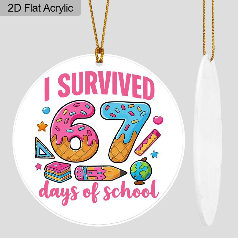1pc I Survived 67 Days of School Acrylic Ornament Classroom Wall Decor Back To School Milestone Gift for Teachers Students