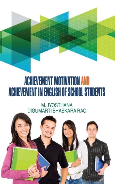 The Achievement Motivation and Achievement In English of School Students Book