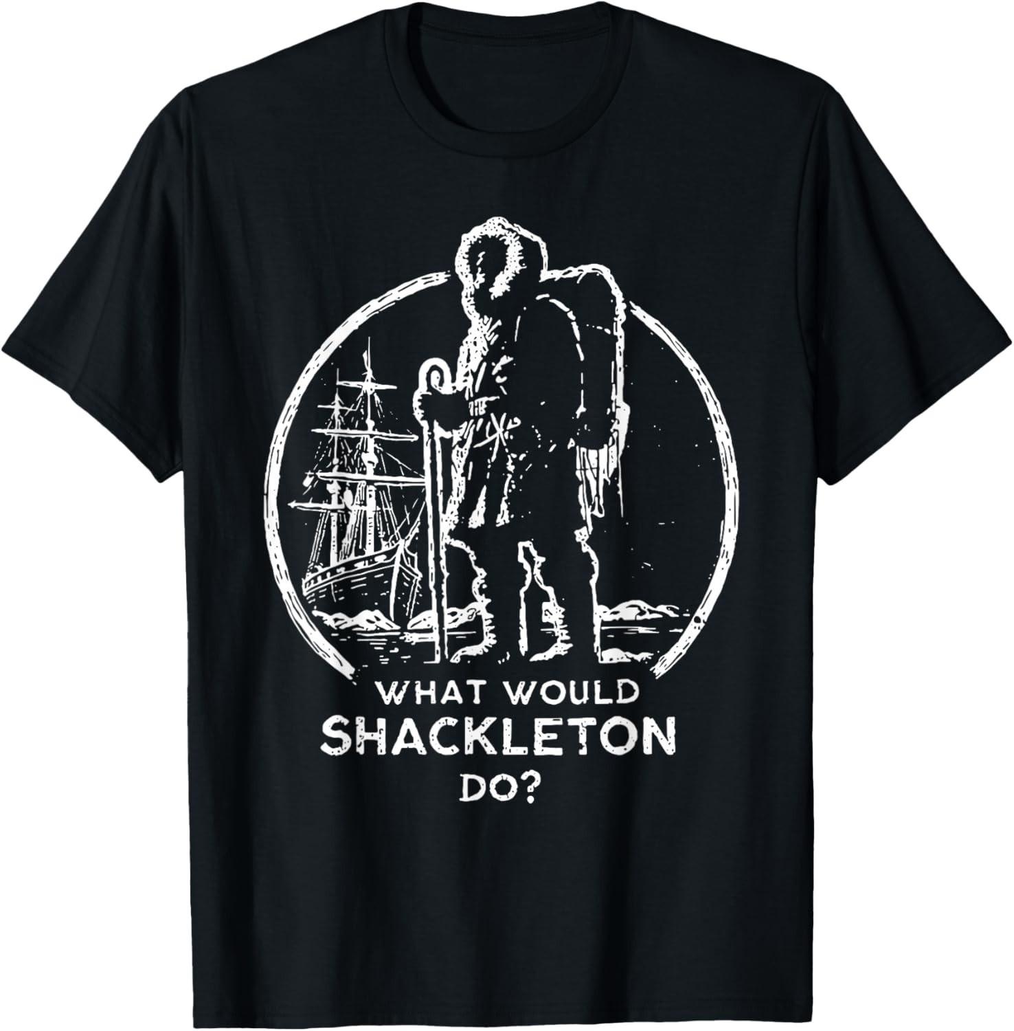 Shackleton Do? Leadership Energy_ Managers Retro Vintage Gift Unisex T-Shirt XL