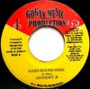 7-Zoll-Schallplatte ANTHONY B Hard Round Here NONE Gogan Music Pro 2005 Jamaika Reggae Ska Dub Gebraucht