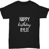 Happy Birthday Rylee T-Shirt Funny Gift Idea Custom Name Unisex Tee