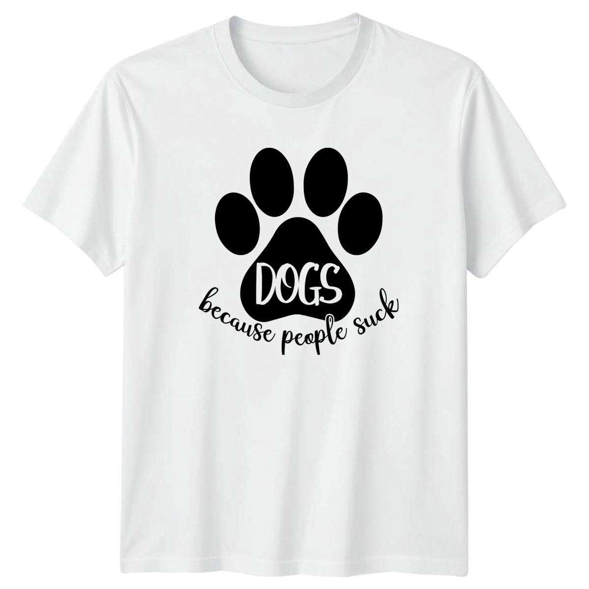 Dogs Because People Suck T-Shirt Dog Owners Pets XXXXL