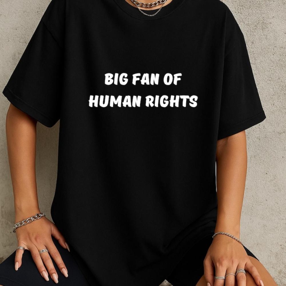 

Big Fan of Human Rights Activist Equality Social Justice Graphic T Shirts Woman Man Fashion Casual Cotton T Shirts Streetwear 4XL