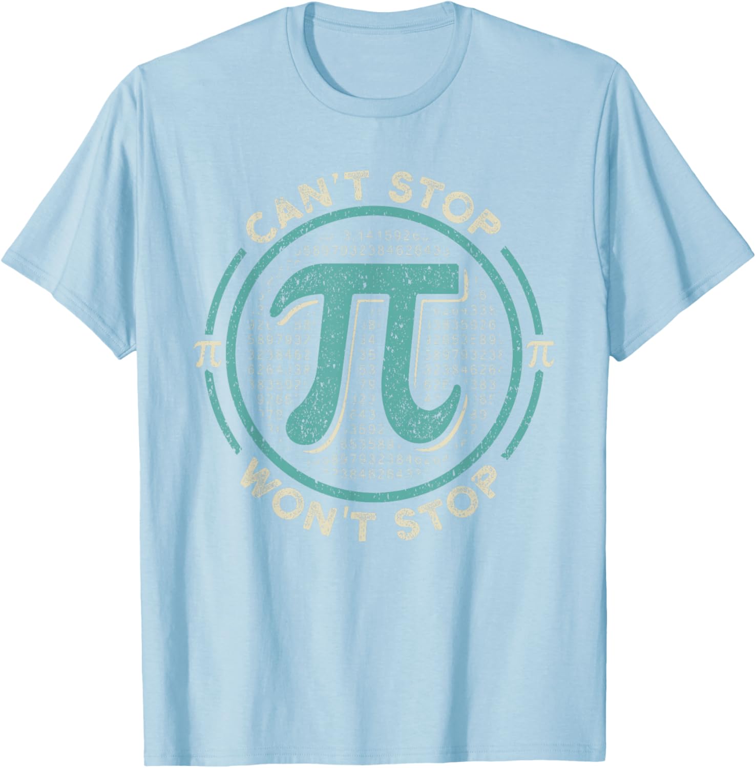 Cant Stop Pi Wont Stop Math Pi Day Funny Maths Club TShirt Mens Casual Short Sleeve TShirt S