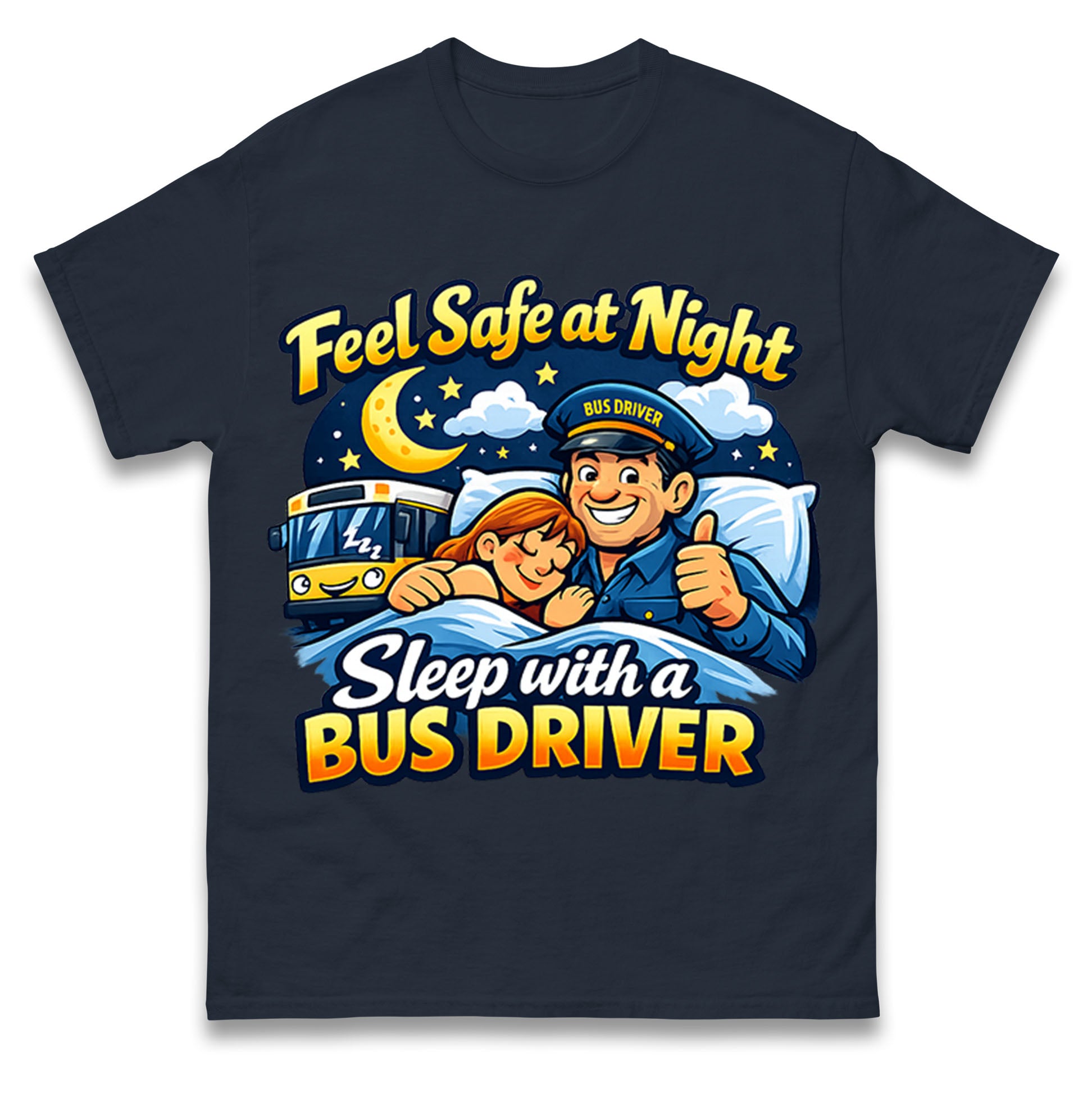 Feel Safe at Night Sleep with a Bus Driver T Shirt Tshirt Mens Womens Unisex Tops Tees S