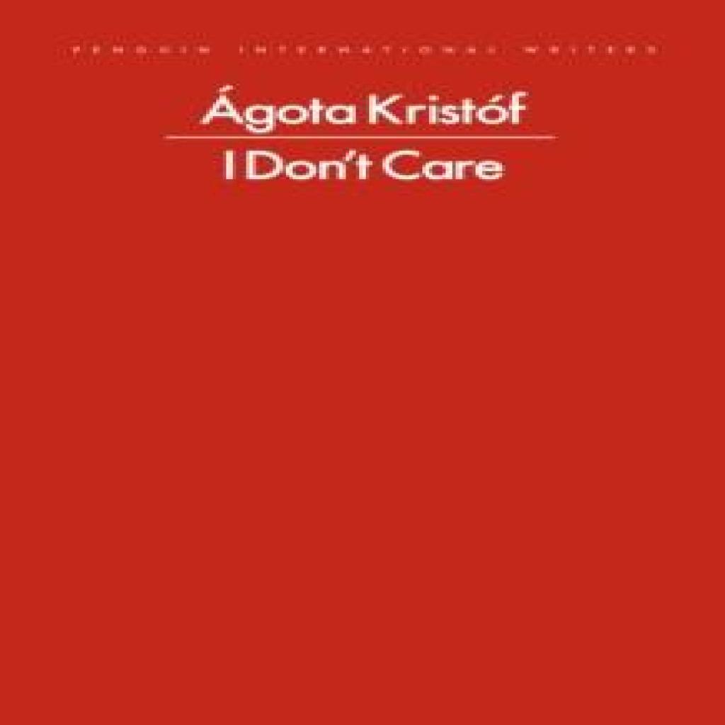 I Dont Care by Agota Kristof Paperback Book 9780241774052