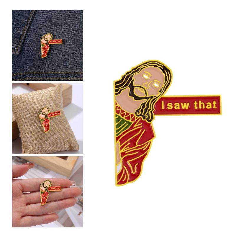 I Saw That Pins Backpack Funny Jesus Brooch Pins Clothes Brooch Schoolbag Accessories Badges Jewelry Gift for Women Men