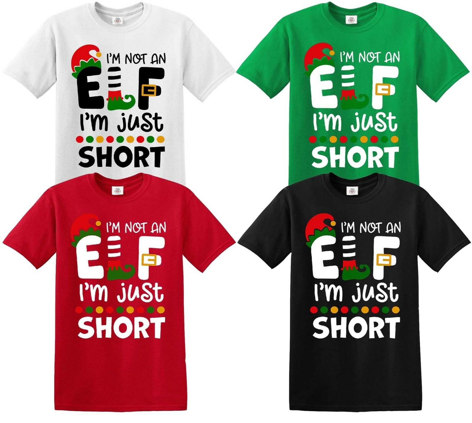 I M NOT AN ELF I M JUST SHORT T-shirt NOVELTY SECRET SANTA JOKE CHRISTMAS GIFT XXXL