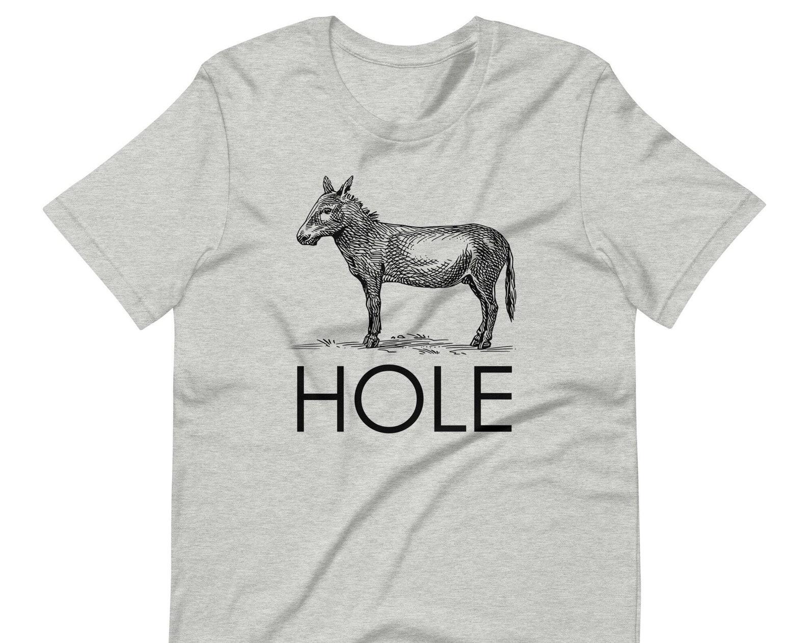 Funny Donkey Ass-Hole Sarcastic Unisex T-Shirt L